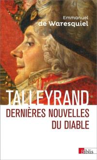 Talleyrand : dernières nouvelles du diable