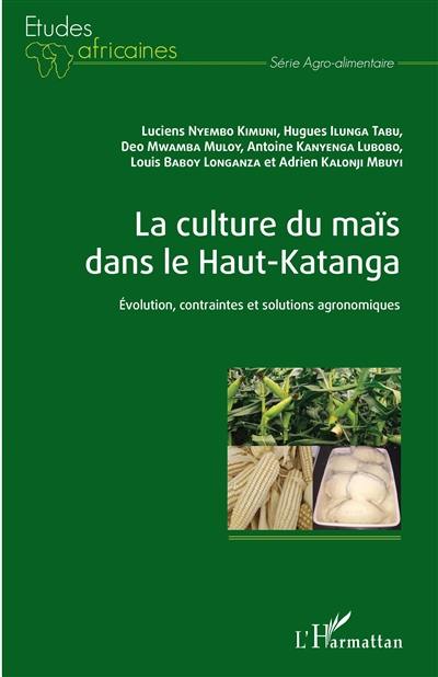 La culture du maïs dans le Haut-Katanga : évolution, contraintes et solutions agronomiques