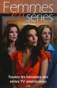 Femmes en séries : toutes les héroïnes des séries TV américaines