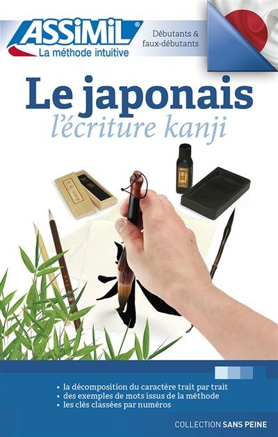 Le japonais : l'écriture kanji : débutants & faux-débutants