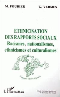 Qu'est-ce que la recherche interculturelle ?. Vol. 3. Ethnicisation des rapports sociaux : racismes, nationalismes, ethnicismes et culturalismes