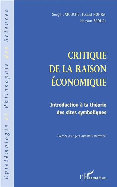 Critique de la raison économique : introduction à la théorie des sites symboliques
