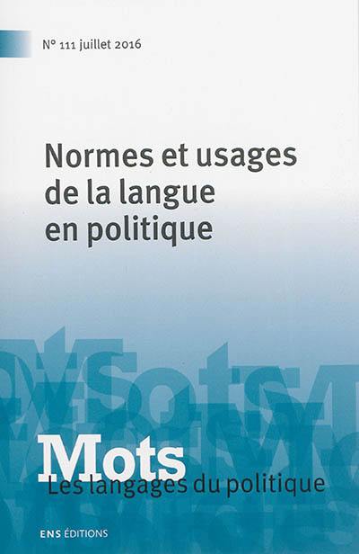 Mots : les langages du politique, n° 111. Normes et usages de la langue en politique