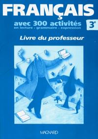 300 activités de français, 3e : livre du professeur