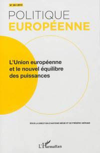 Politique européenne, n° 39. L'Union européenne et le nouvel équilibre des puissances