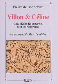 Villon et Céline : cinq siècles les séparent, tout les rapproche