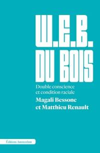 W.E.B. Du Bois : double conscience et condition raciale