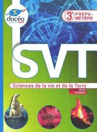 SVT, sciences de la vie et de la Terre 3e prépa-métiers