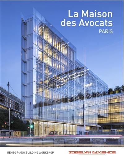 La Maison des avocats, Paris : Renzo Piano building workshop, Sogelym Dixence