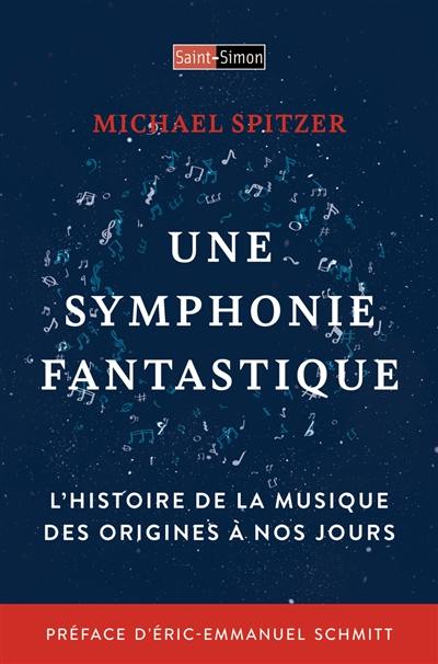 Une symphonie fantastique : l'histoire de la musique des origines à nos jours