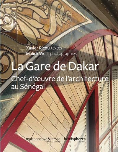 La gare de Dakar : chef-d'oeuvre de l'architecture au Sénégal