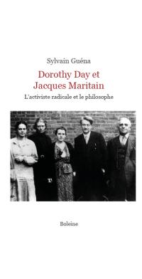 Dorothy Day et Jacques Maritain : l'activiste radicale et le philosophe