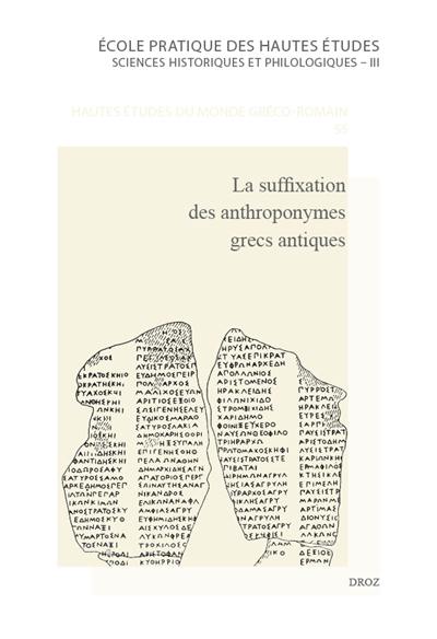 La suffixation des anthroponymes grecs antiques (Saga) : actes du colloque international de Lyon, 17-19 septembre 2015, Université Jean-Moulin-Lyon 3