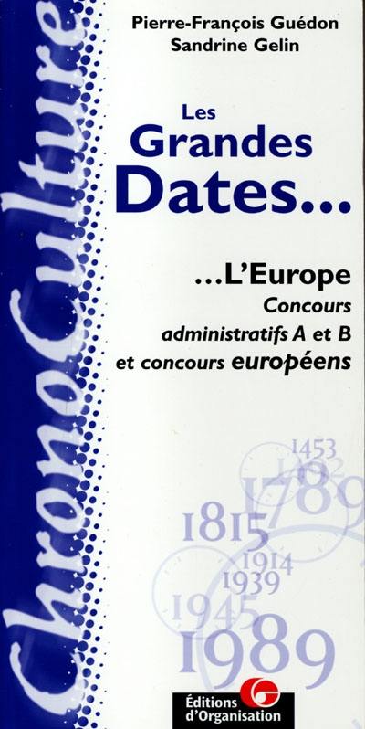 Les grandes dates, l'Europe : concours administratifs A et B et concours européens