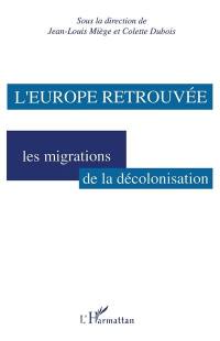 L'Europe retrouvée : les migrations de la décolonisation