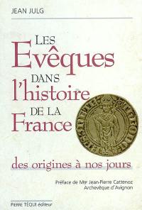 Les évêques dans l'histoire de la France : des origines à nos jours
