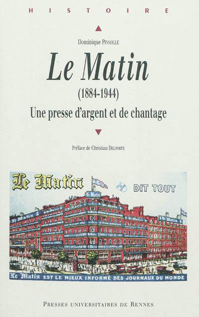 Le Matin (1884-1944) : une presse d'argent et de chantage