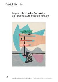 Le plan libre de Le Corbusier ou L'architecture mise en tension