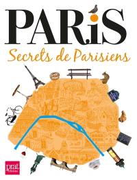 Paris : secrets de Parisiens