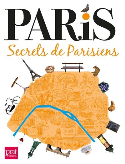 Paris : secrets de Parisiens