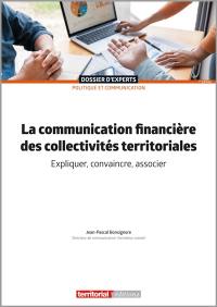 La communication financière des collectivités territoriales : expliquer, convaincre, associer