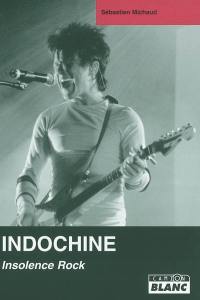 Indochine : insolence rock