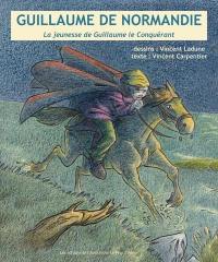 Guillaume de Normandie : la jeunesse de Guillaume le Conquérant