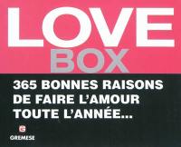 Love box : 365 bonnes raisons de faire l'amour toute l'année...