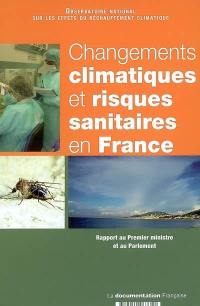 Changements climatiques et risques sanitaires en France : rapport au Premier ministre et au Parlement