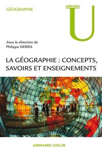 La géographie : concepts, savoirs et enseignements