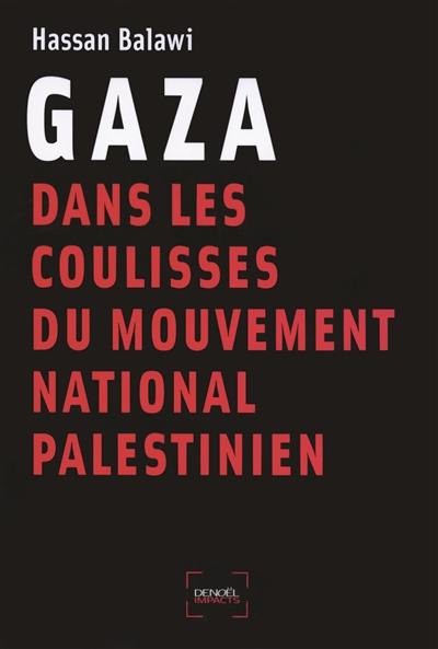 Gaza : dans les coulisses du mouvement national palestinien
