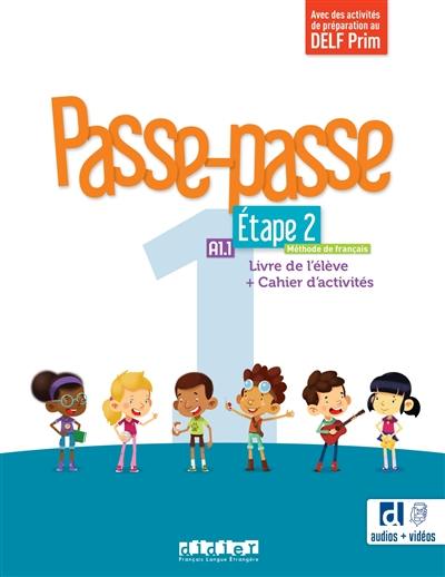 Passe-passe, méthode de français, A1.1, étape 2 : livre de l'élève + cahier d'activités : avec des activités de préparation au DELF Prim