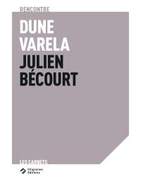Dune Varela, Julien Bécour : rencontre