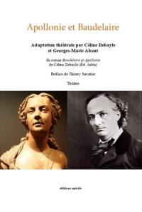 Apollonie et Baudelaire : théâtre