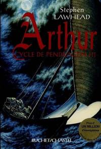 Le cycle de Pendragon. Vol. 3. Arthur
