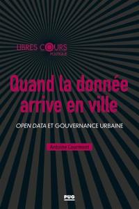 Quand la donnée arrive en ville : open data et gouvernance urbaine