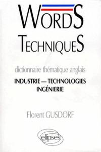 Words techniques : dictionnaire thématique anglais, industrie, technologies, ingénierie