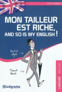 Mon tailleur est riche, and so is my English ! : l'anglais pour les francophones