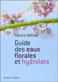 Guide des eaux florales et des hydrolats