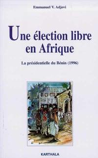 Une élection libre en Afrique : la présidentielle du Bénin (1996)