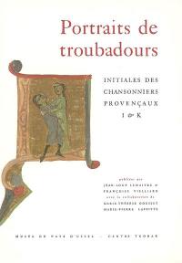 Portraits de troubadours : initiales des chansonniers provençaux I & K (Paris, BNF, ms. Fr. 854 et 12473)