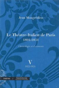 Le Théâtre-Italien de Paris : 1801-1831 : chronologie et documents. Vol. 5. 1822-1824