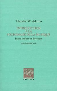 Introduction à la sociologie de la musique : douze conférences théoriques