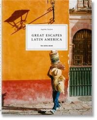 Great escapes latin America : the hotel book