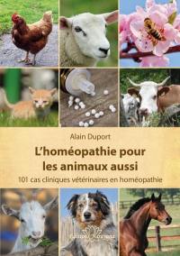 L'homéopathie pour les animaux : 101 cas cliniques vétérinaires en homéopathie