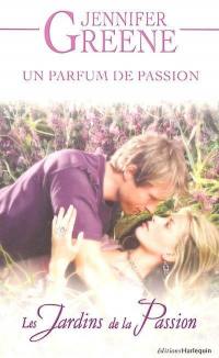 Un parfum de passion : les jardins de la passion