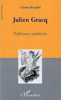 Julien Gracq : préférences médiévales