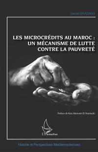 Les microcrédits au Maroc : un mécanisme de lutte contre la pauvreté