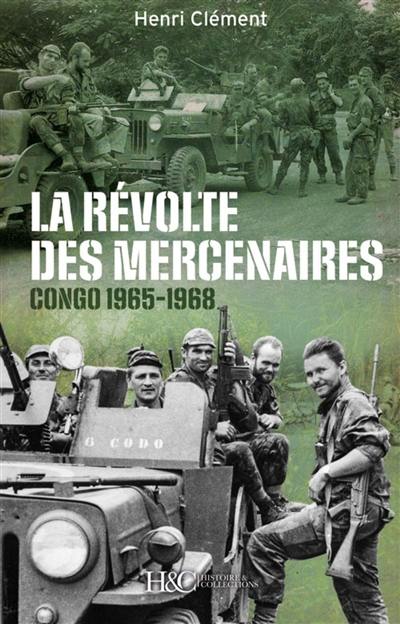 La révolte des mercenaires : Tshombe contre Mobutu, 1965-1968