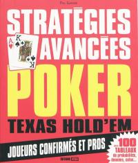 Poker Texas hold'em : stratégies avancées : joueurs confirmés et pros